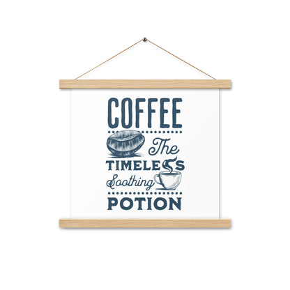 Coffee Timeless Soothing Potion - Poster with hangers